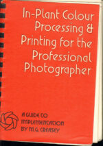 In-plant colour processing & printing for the professional photographer ; a guide to implementation