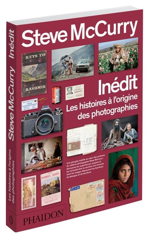 Steve McCurry : Inédit ; Les histoires à l'origine des photographies