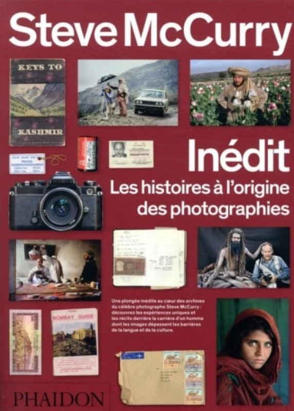Steve McCurry : Inédit ; Les histoires à l'origine des photographies