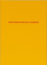 Tomas Mølland : Costa Bravo Holiday Paradise by Terje Abusdal