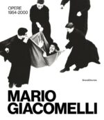 Mario Giacomellil : Opere 1954-2000