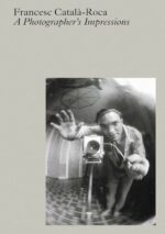 Francesc Català-Roca : A Photographer's Impressions