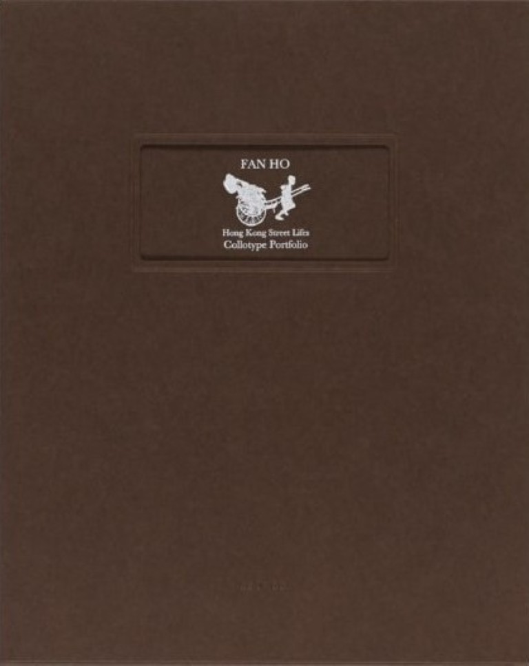 Fan Ho : Hong Kong Street Lifes ; Collotype Portfolio