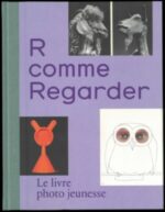R comme Regarder ; Le Livre Photo Jeunesse