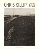 Chris Killip : Vague à l'âme