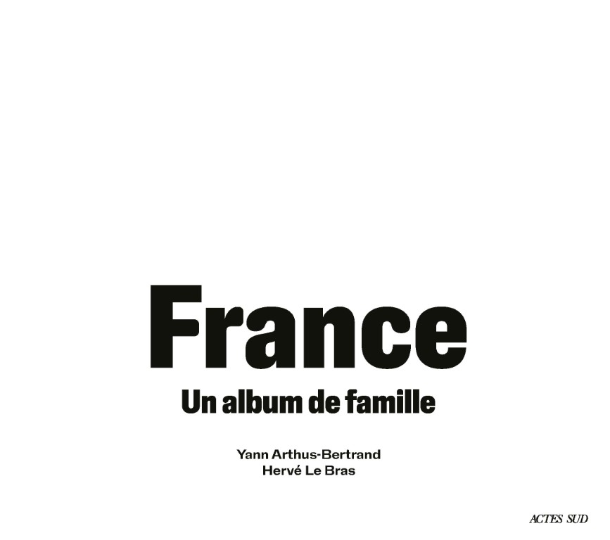 Yann Arthus-Bertrand : France, Un album de famille
