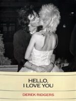 Derek Ridgers : Hello, I Love You