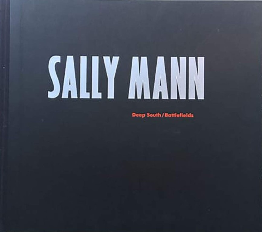 Sally Mann : Deep south / Battlefields