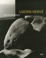 Lucien Hervé : L'œil de l'architecte
