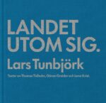 Lars Tunbjörk : Country Beyond Itsel