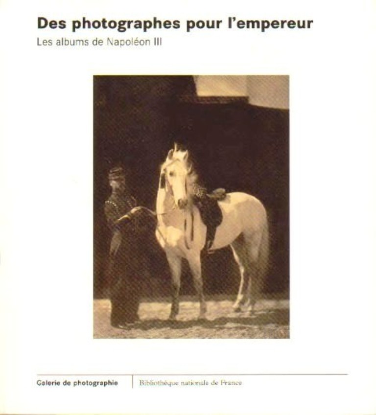 Des photographes pour l'empereur ; les albums de Napoléon III • La
