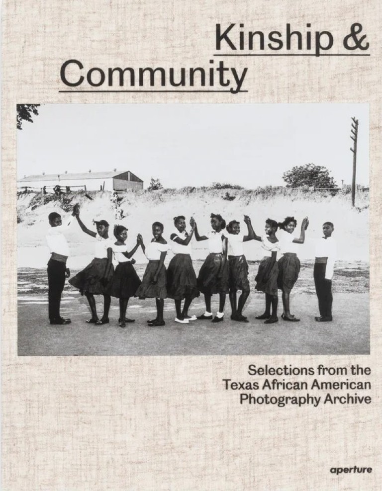 Kinship & Community ; Selection from the Texas African American Photography Archive