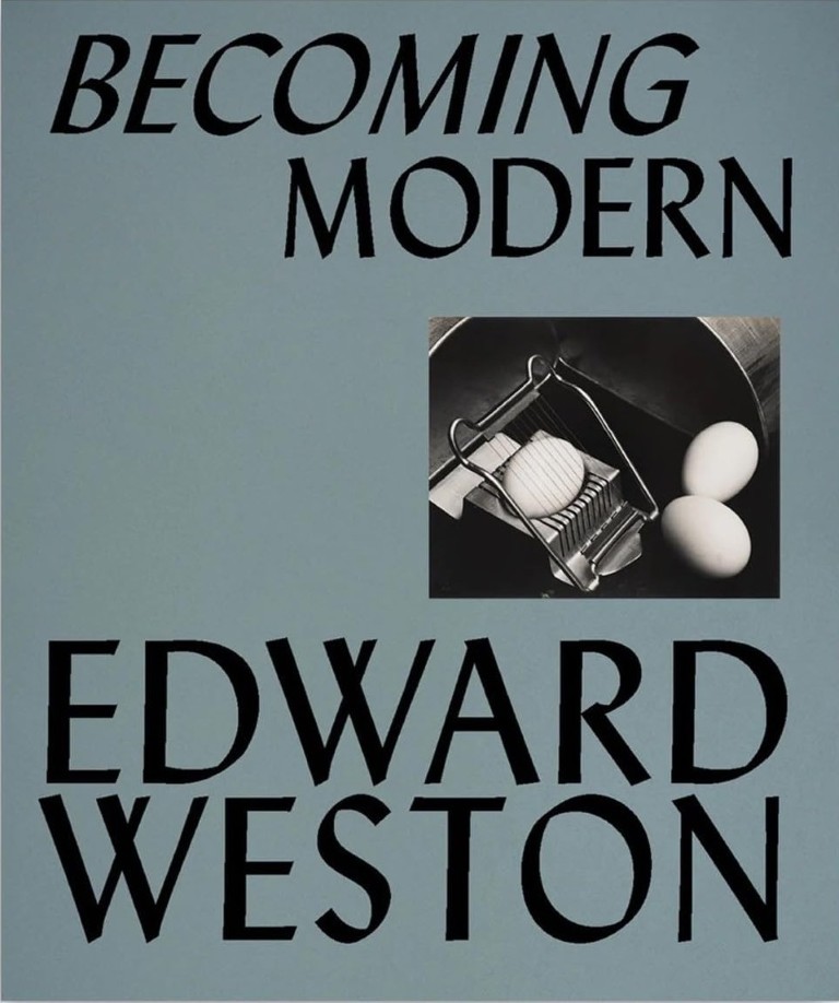 Edward Weston : Becoming Modern