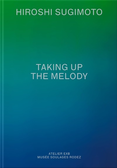 Hiroshi Sugimoto : Taking up the melody