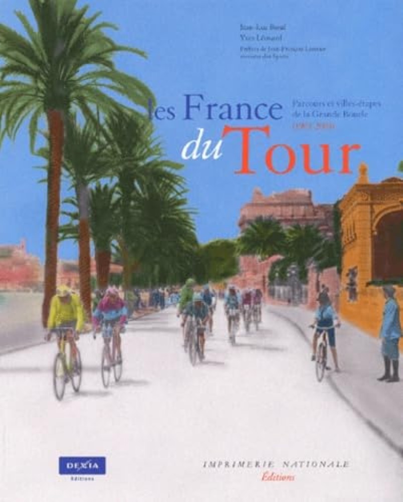 Les France du Tour ; Parcours et villes-étapes de la Grande Boucle (1903-2003)