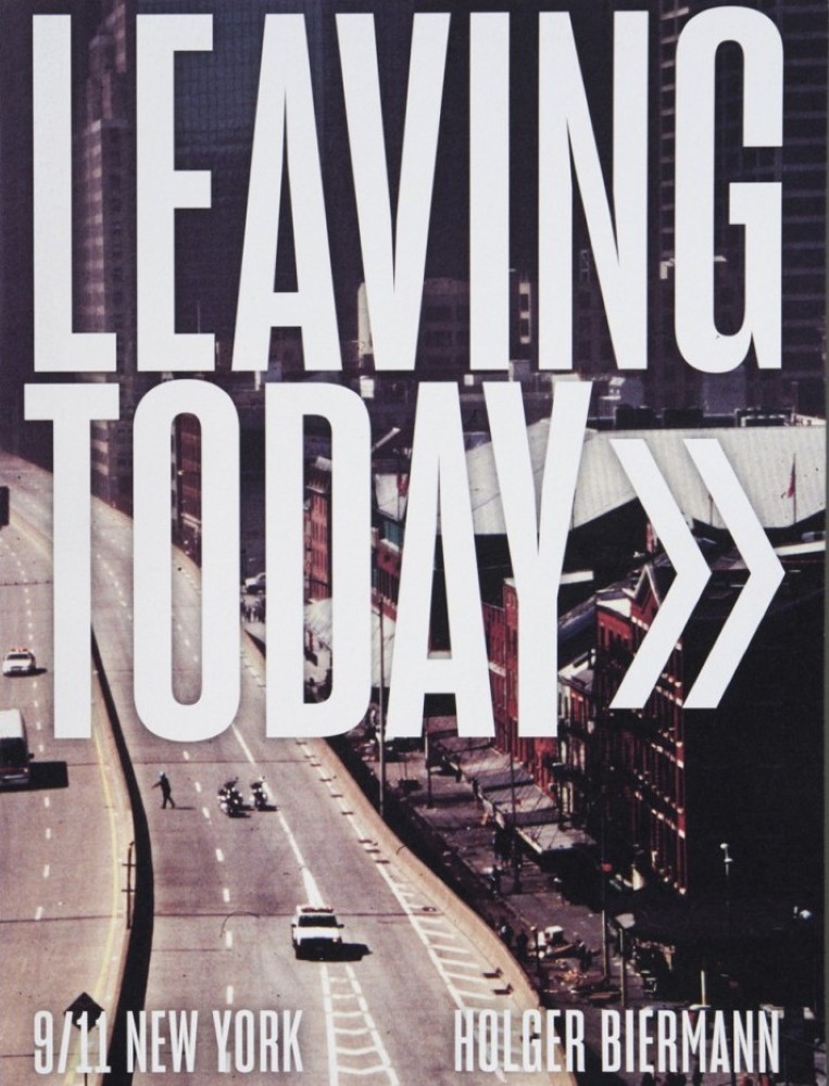 Holger Biermann : Leaving Today ; 9/11 New York