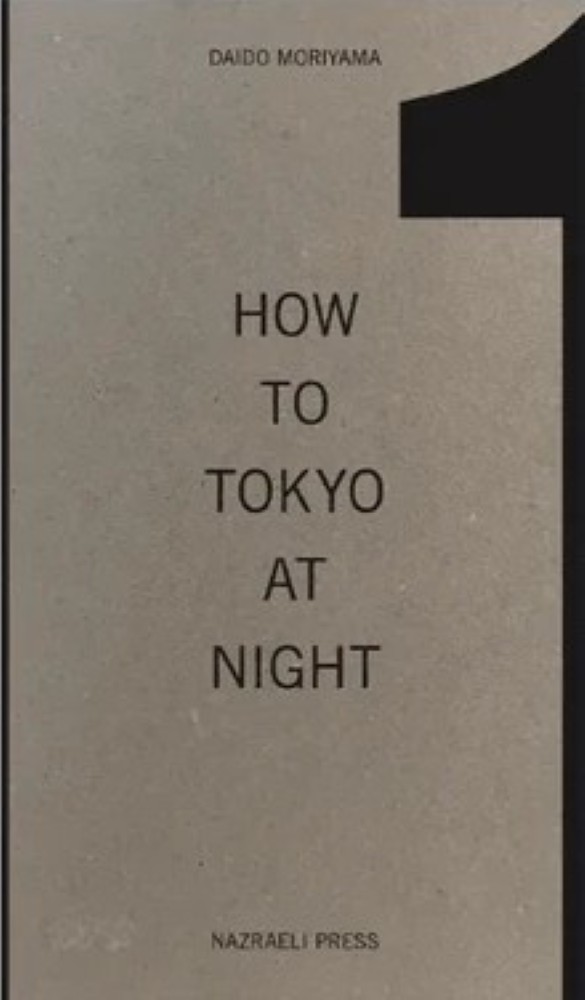Daido Moriyama : How to Tokyo at Night